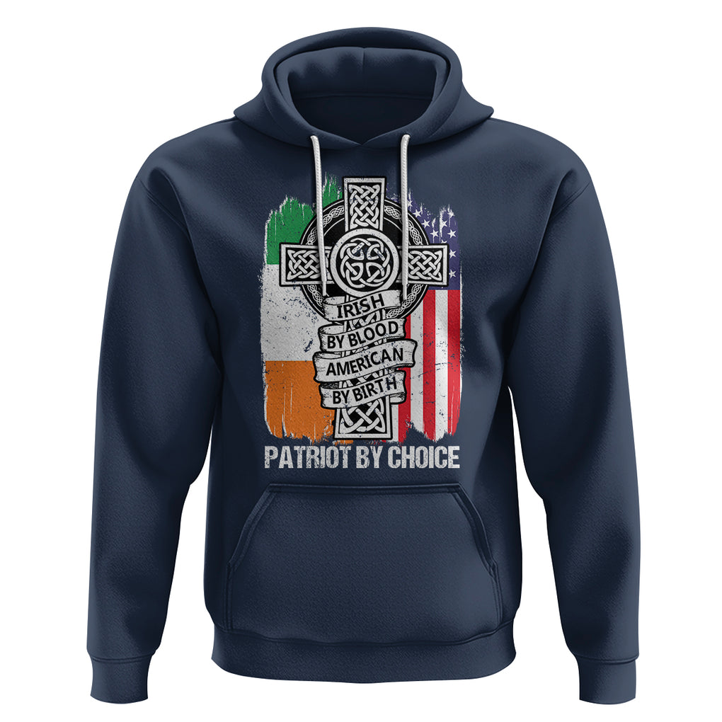 Irish By Blood American By Birth Patriot By Choice Hoodie TS09 Navy Printyourwear