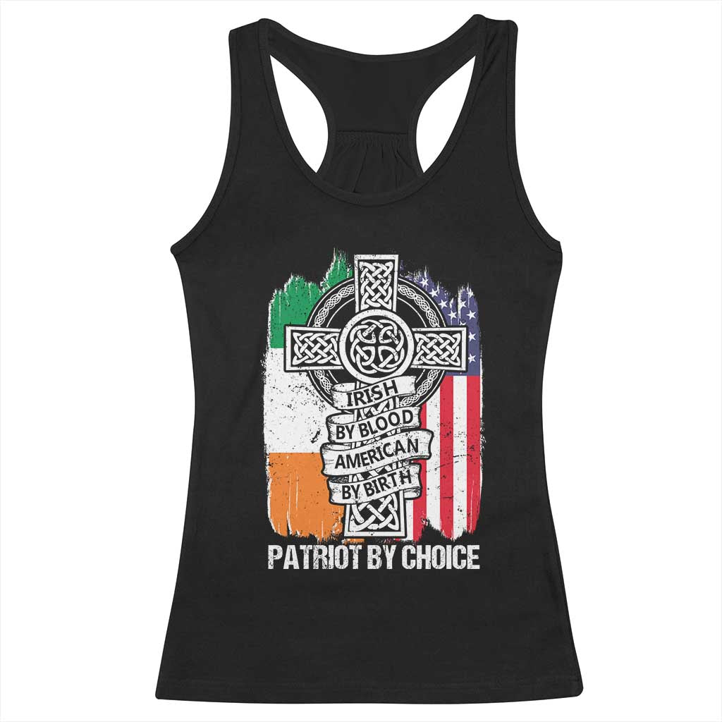 Irish By Blood American By Birth Patriot By Choice Racerback Tank Top Celtic Cross Ireland America Flag TS09 Black Print Your Wear