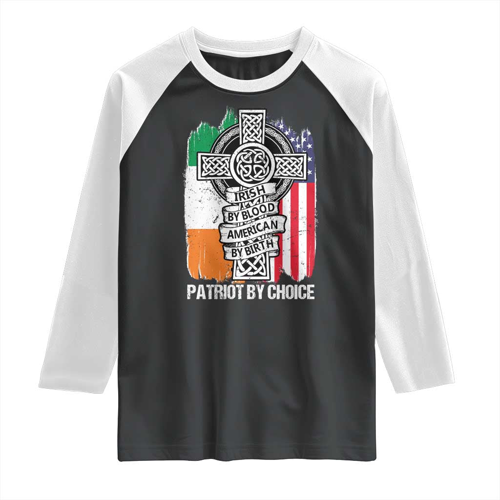 Irish By Blood American By Birth Patriot By Choice Raglan Shirt Celtic Cross Ireland America Flag TS09 Black White Print Your Wear