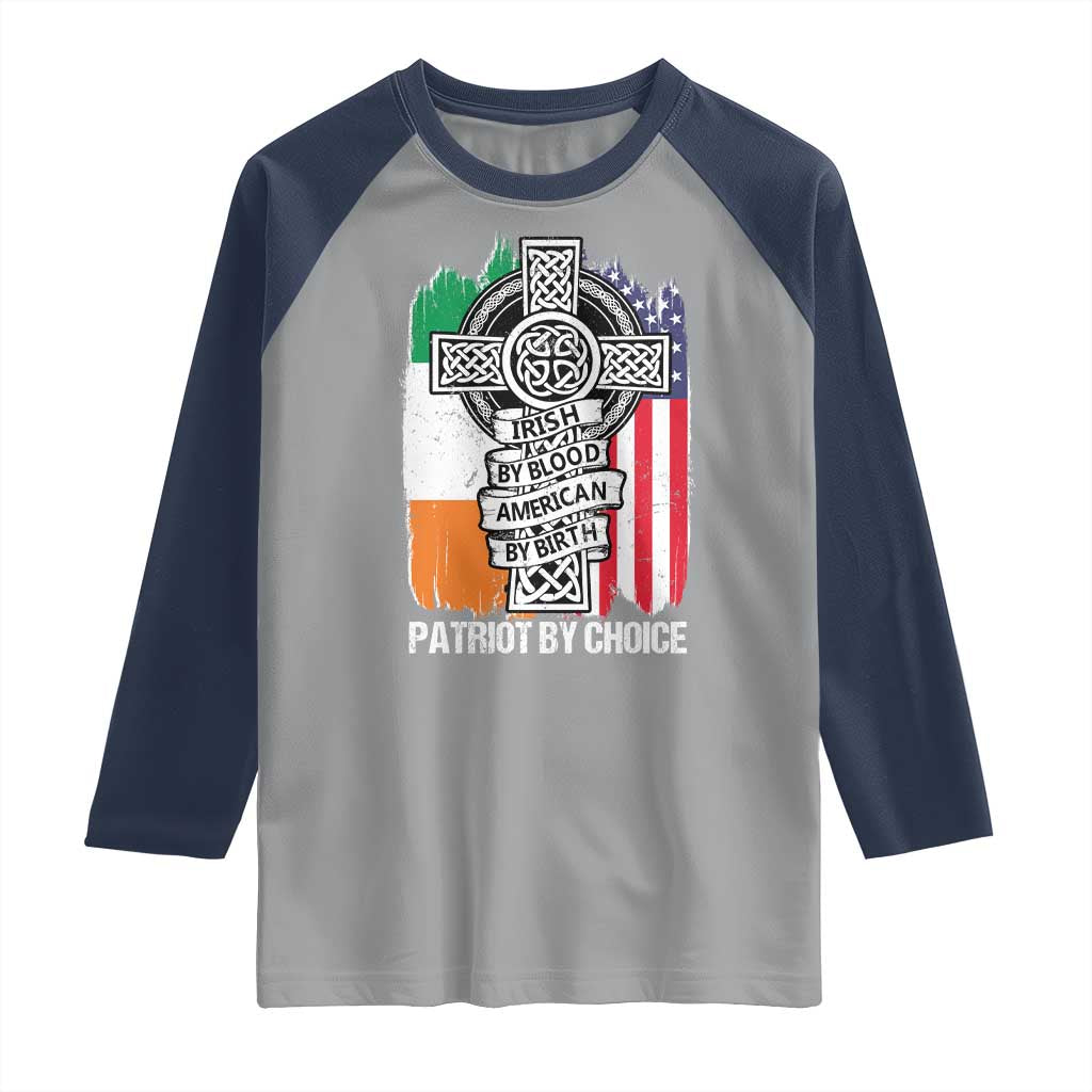 Irish By Blood American By Birth Patriot By Choice Raglan Shirt Celtic Cross Ireland America Flag TS09 Sport Gray Navy Print Your Wear