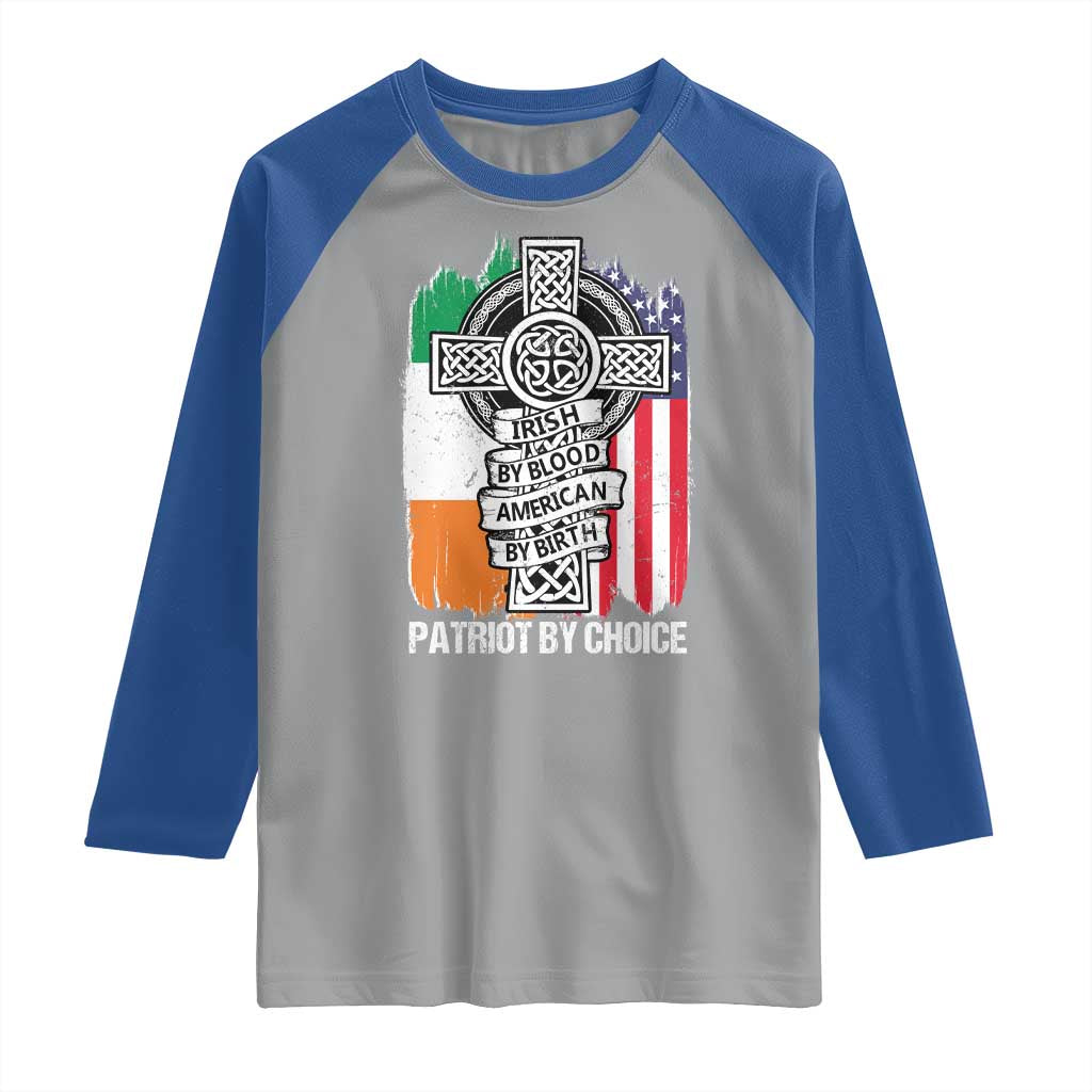 Irish By Blood American By Birth Patriot By Choice Raglan Shirt Celtic Cross Ireland America Flag TS09 Sport Gray Royal Print Your Wear
