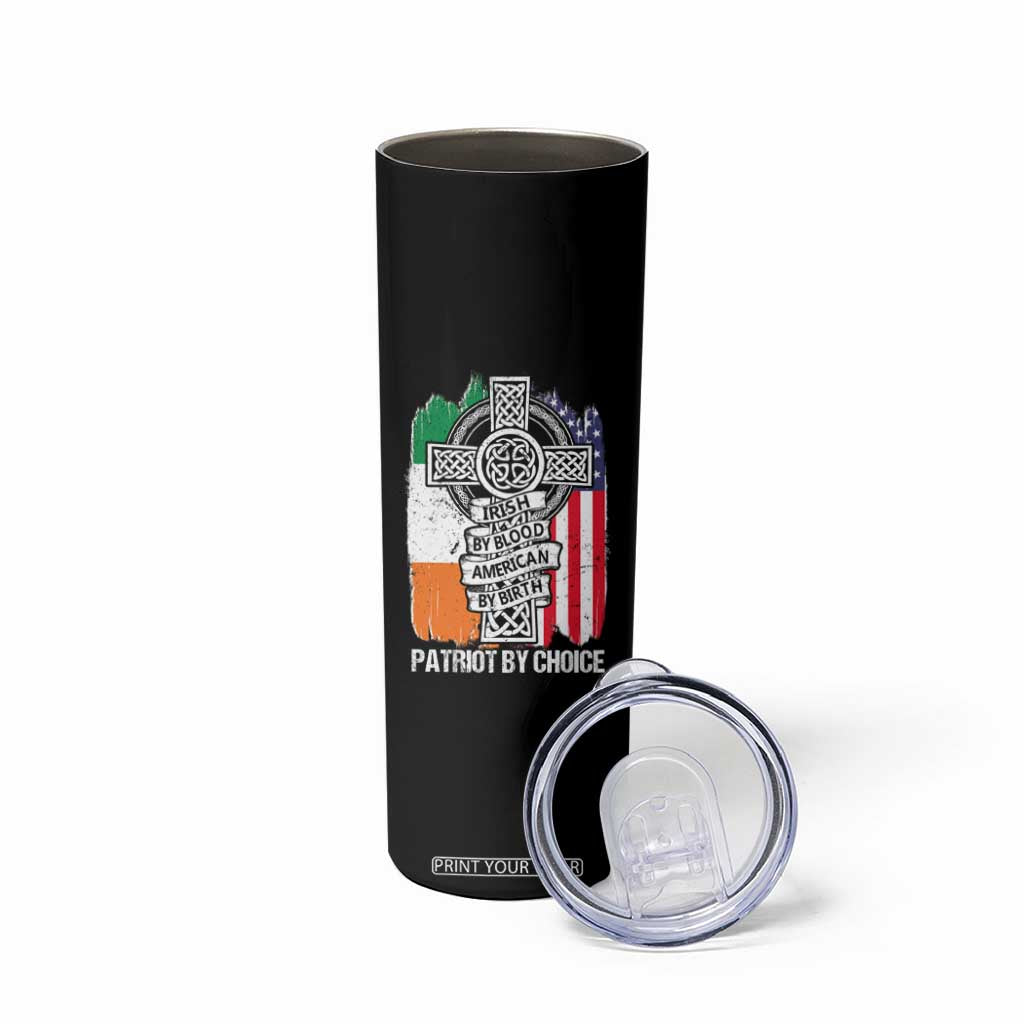 Irish By Blood American By Birth Patriot By Choice Skinny Tumbler Celtic Cross Ireland America Flag TS09 Print Your Wear