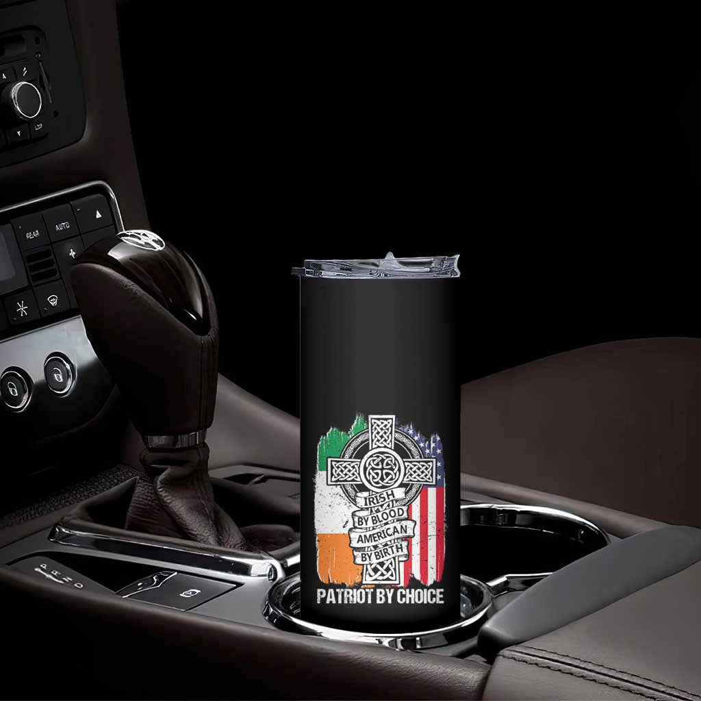 Irish By Blood American By Birth Patriot By Choice Skinny Tumbler Celtic Cross Ireland America Flag TS09 Print Your Wear