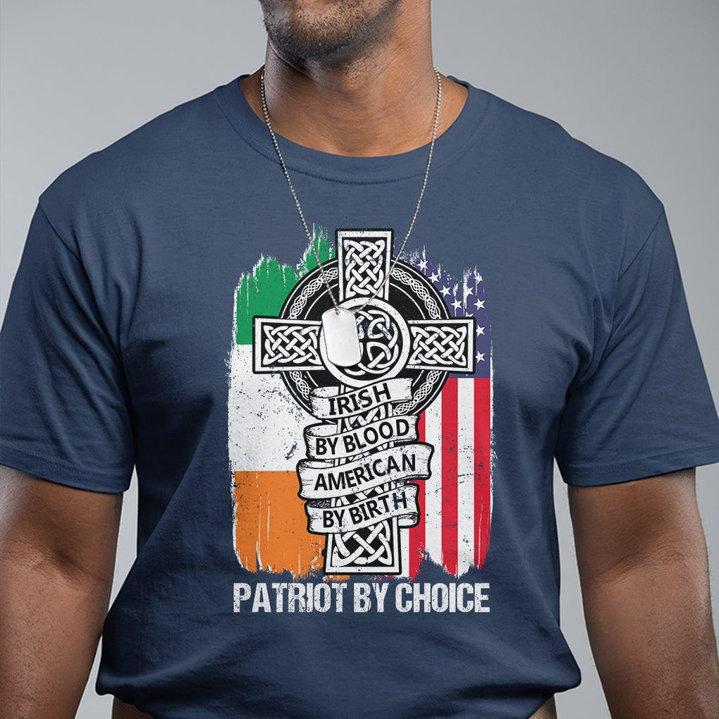Irish By Blood American By Birth Patriot By Choice T Shirt TS09 Navy Printyourwear