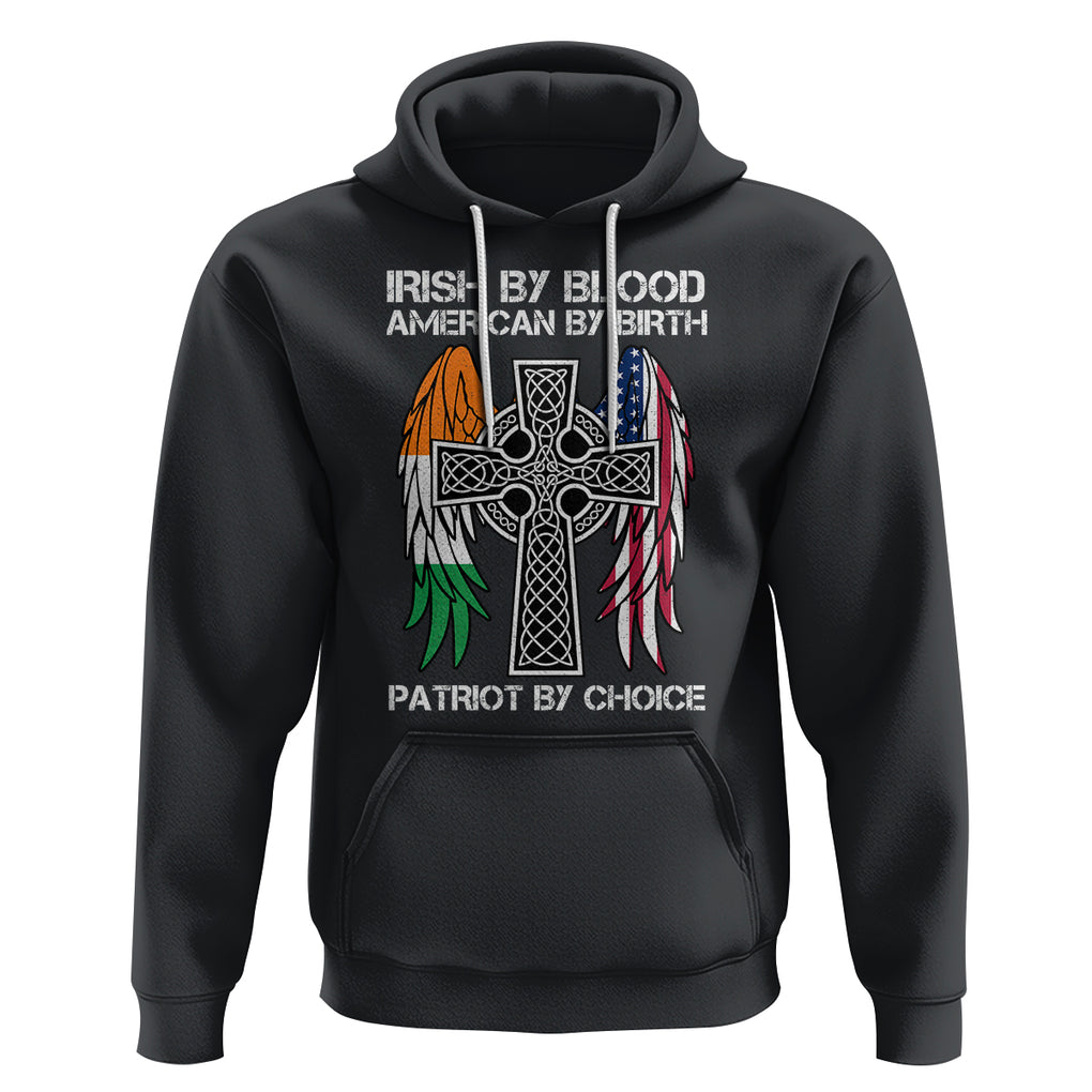 Irish By Blood American By Birth Patriot By Choice Hoodie TS09 Black Printyourwear
