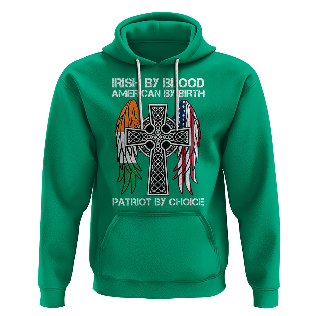 Irish By Blood American By Birth Patriot By Choice Hoodie TS09 Irish Green Printyourwear