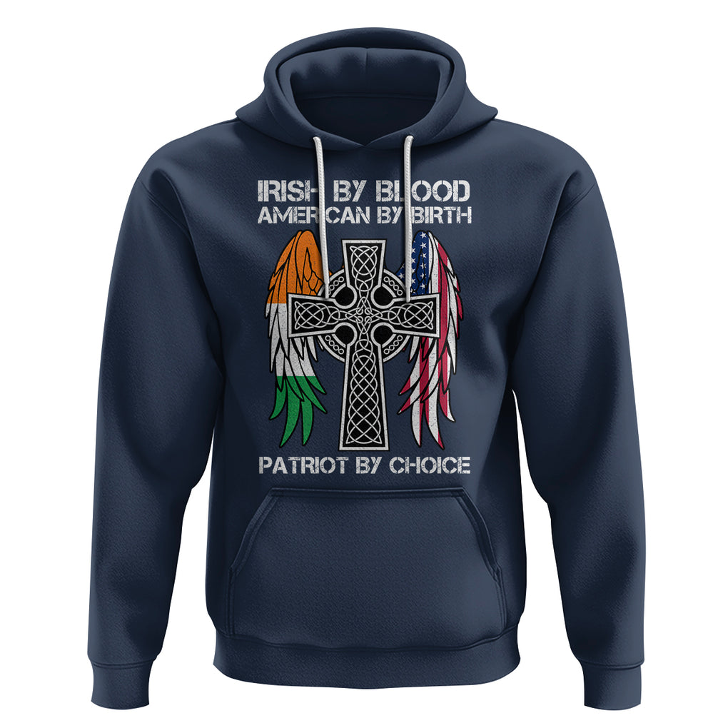 Irish By Blood American By Birth Patriot By Choice Hoodie TS09 Navy Printyourwear