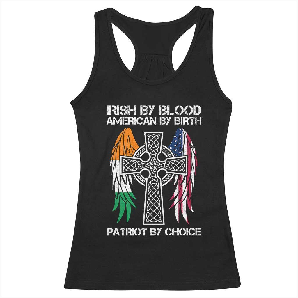 Irish By Blood American By Birth Patriot By Choice Racerback Tank Top Ireland America Flag Celtic Cross TS09 Black Print Your Wear