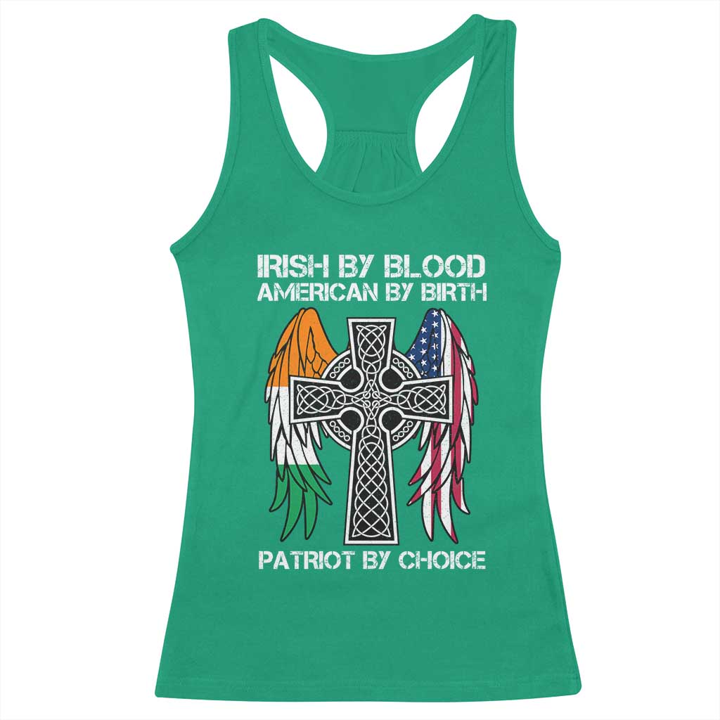 Irish By Blood American By Birth Patriot By Choice Racerback Tank Top Ireland America Flag Celtic Cross TS09 Irish Green Print Your Wear