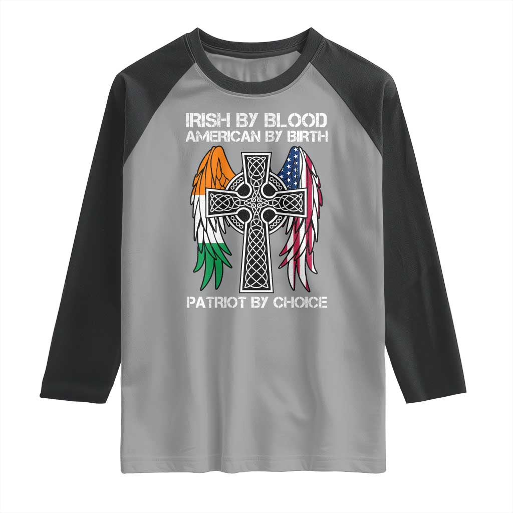 Irish By Blood American By Birth Patriot By Choice Raglan Shirt Ireland America Flag Celtic Cross TS09 Sport Gray Black Print Your Wear