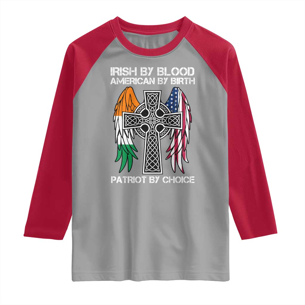 Irish By Blood American By Birth Patriot By Choice Raglan Shirt Ireland America Flag Celtic Cross TS09 Sport Gray Red Print Your Wear