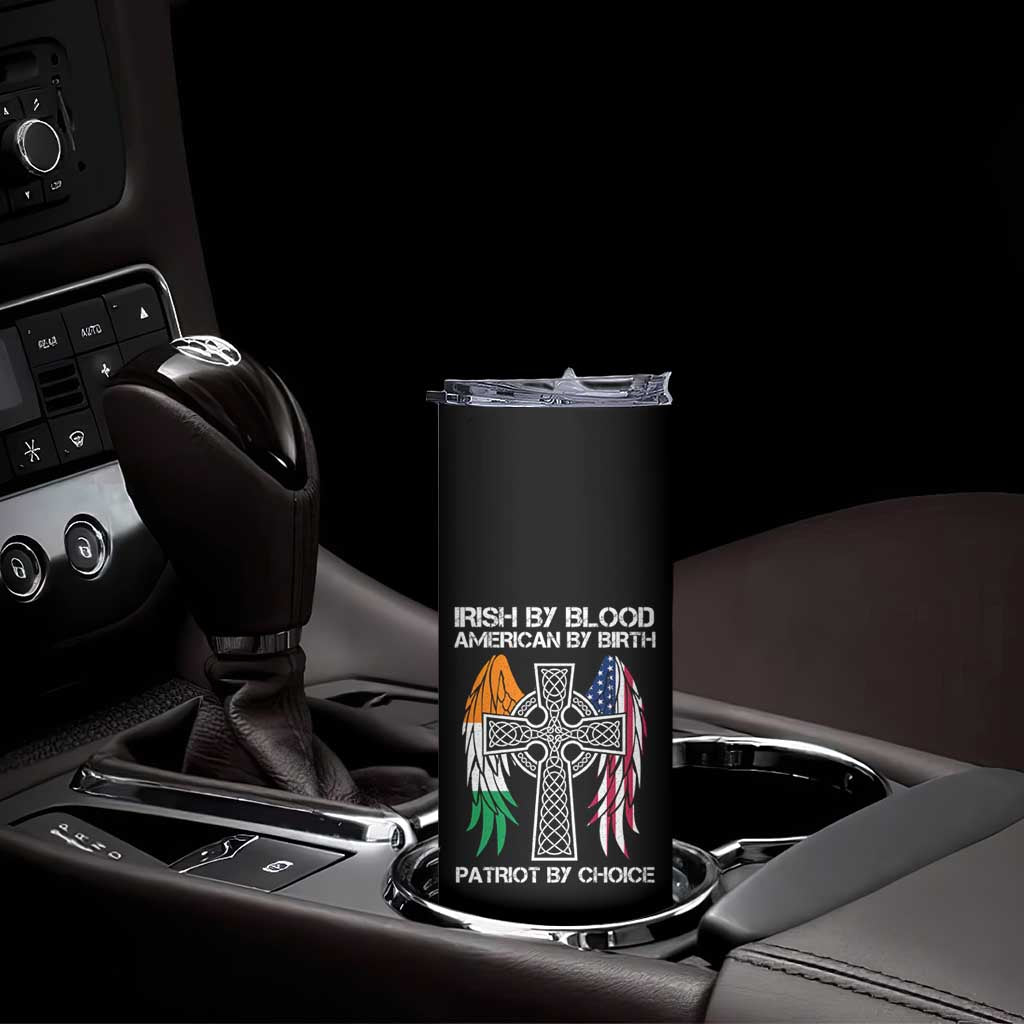 Irish By Blood American By Birth Patriot By Choice Skinny Tumbler Ireland America Flag Celtic Cross TS09 Print Your Wear
