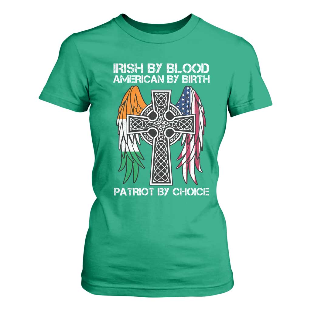 Irish By Blood American By Birth Patriot By Choice T Shirt For Women Ireland America Flag Celtic Cross TS09 Irish Green Print Your Wear