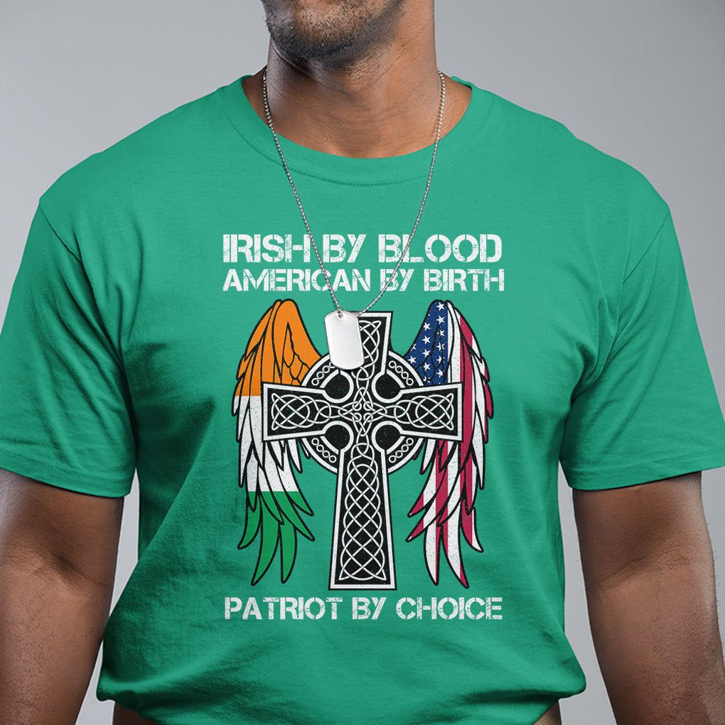 Irish By Blood American By Birth Patriot By Choice T Shirt TS09 Irish Green Printyourwear