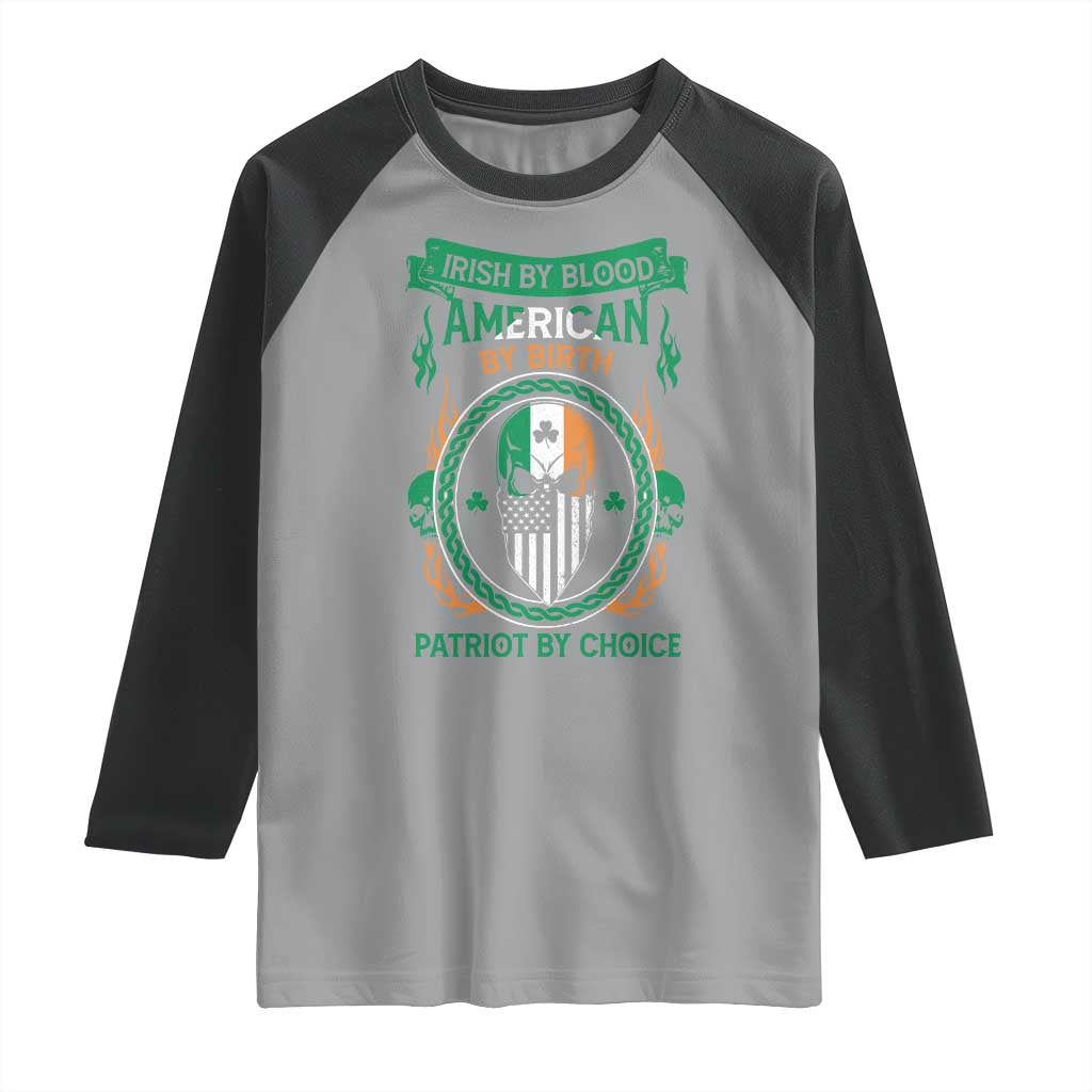 Irish By Blood American By Birth Patriot By Choice Raglan Shirt TS09 Sport Gray Black Print Your Wear