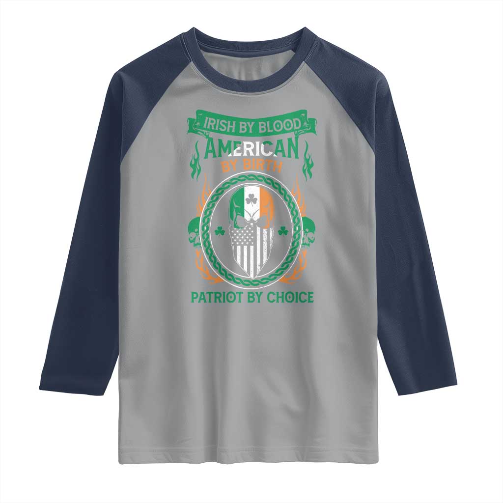 Irish By Blood American By Birth Patriot By Choice Raglan Shirt TS09 Sport Gray Navy Print Your Wear