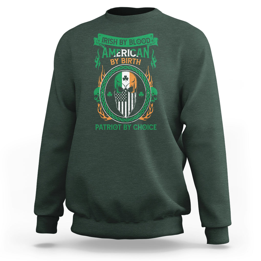 Irish By Blood American By Birth Patriot By Choice Sweatshirt TS09 Dark Forest Green Printyourwear