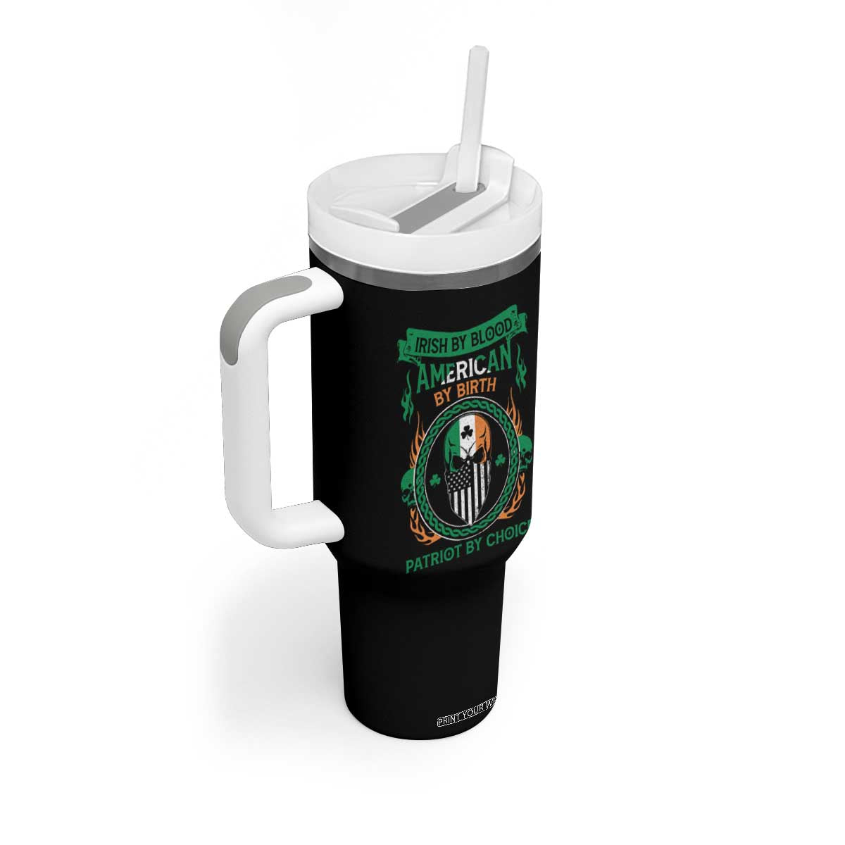Irish By Blood American By Birth Patriot By Choice Tumbler With Handle TS09 Print Your Wear
