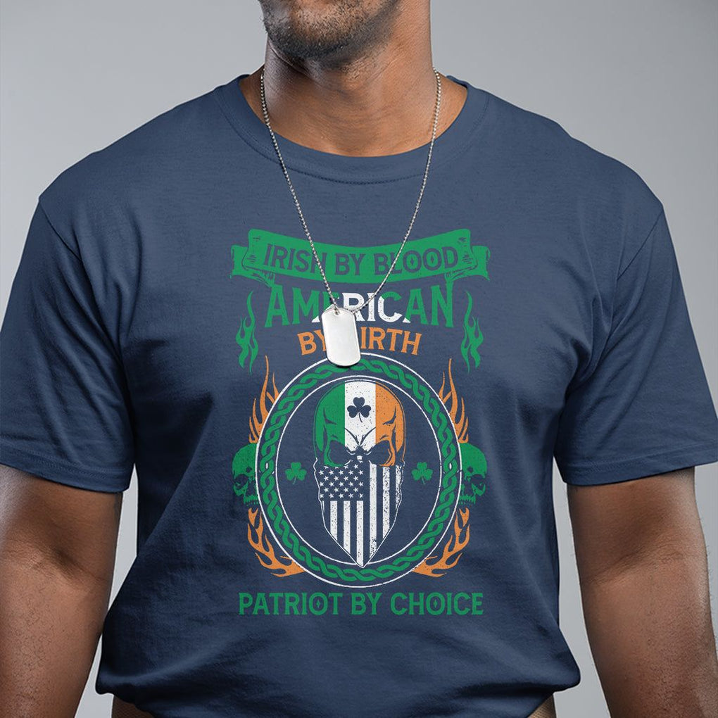 Irish By Blood American By Birth Patriot By Choice T Shirt TS09 Navy Printyourwear