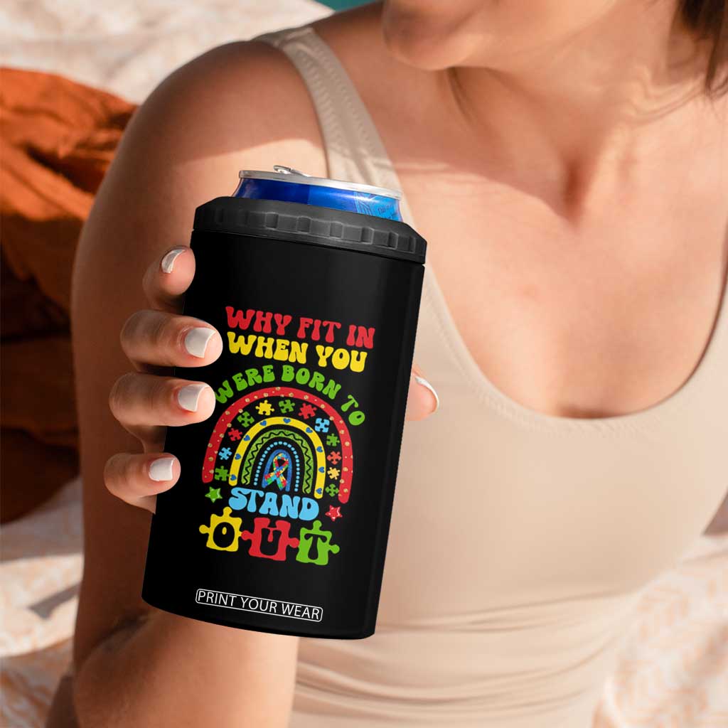 Autism Awareness 4 in 1 Can Cooler Tumbler Why Fit In When You Were Born To Stand Out TS09 Print Your Wear