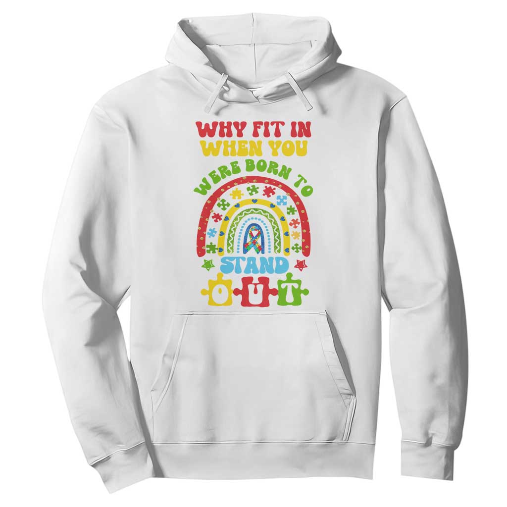 Autism Awareness Hoodie Why Fit In When You Were Born To Stand Out TS09 White Printyourwear