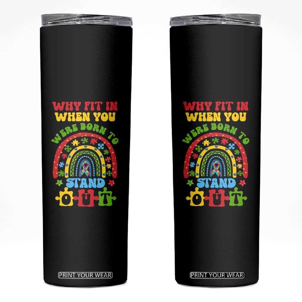 Autism Awareness Skinny Tumbler Why Fit In When You Were Born To Stand Out TS09 Black Print Your Wear