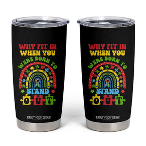 Autism Awareness Tumbler Cup Why Fit In When You Were Born To Stand Out TS09 Black Print Your Wear