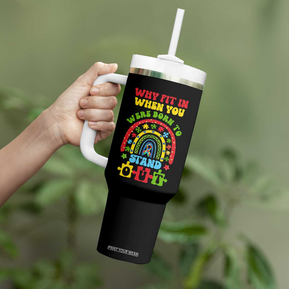 Autism Awareness Tumbler With Handle Why Fit In When You Were Born To Stand Out TS09 Print Your Wear