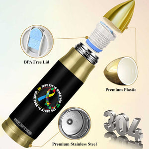 Autism Awareness Bullet Tumbler Why Fit In When You Were Born To Stand Out Autistic TS09 Print Your Wear