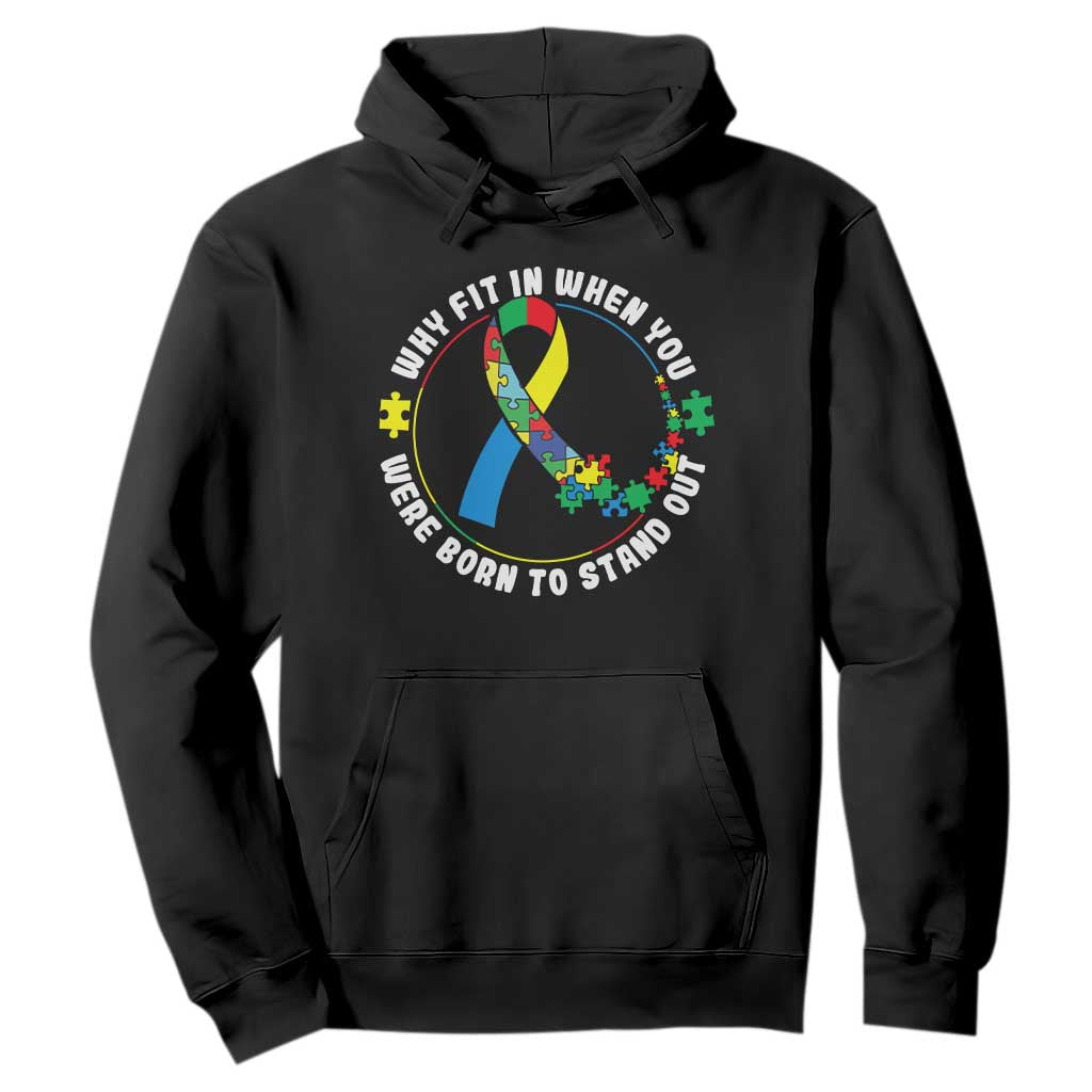 Autism Awareness Hoodie Why Fit In When You Were Born To Stand Out TS09 Black Printyourwear