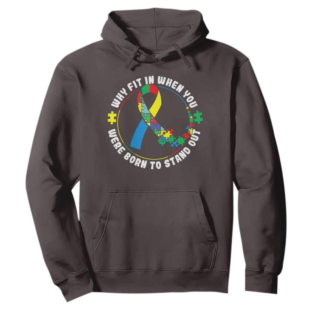 Autism Awareness Hoodie Why Fit In When You Were Born To Stand Out TS09 Dark Chocolate Printyourwear
