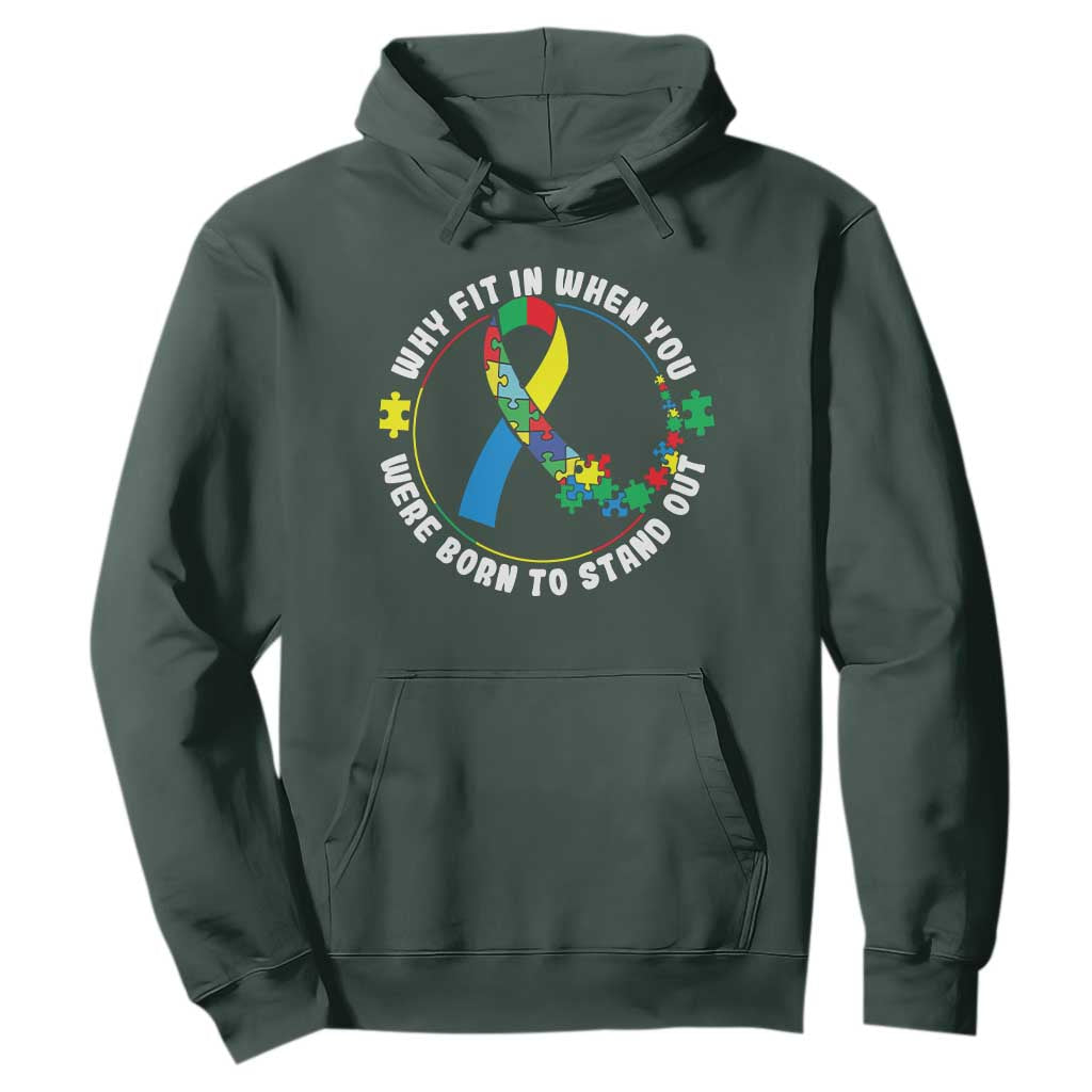Autism Awareness Hoodie Why Fit In When You Were Born To Stand Out TS09 Dark Forest Green Printyourwear