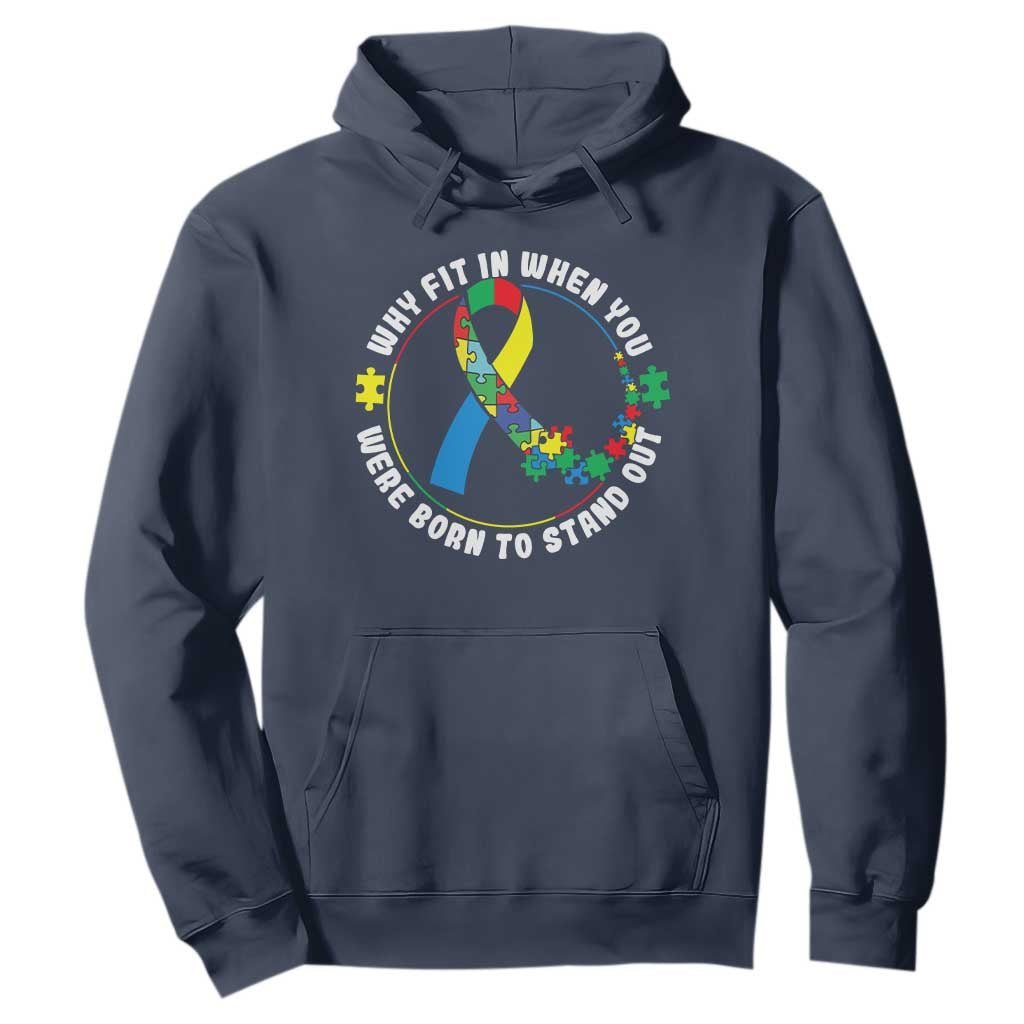 Autism Awareness Hoodie Why Fit In When You Were Born To Stand Out TS09 Navy Printyourwear