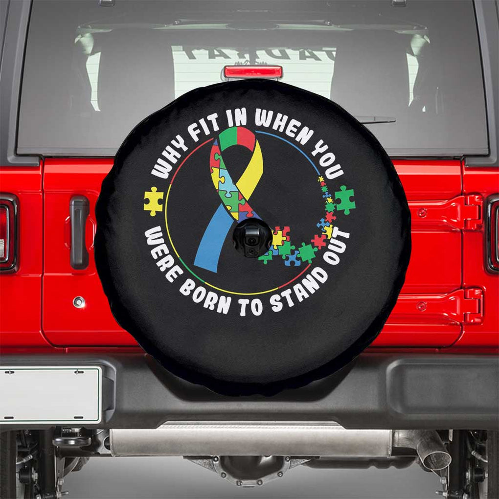 Autism Awareness Spare Tire Cover Why Fit In When You Were Born To Stand Out TS09 Black Print Your Wear