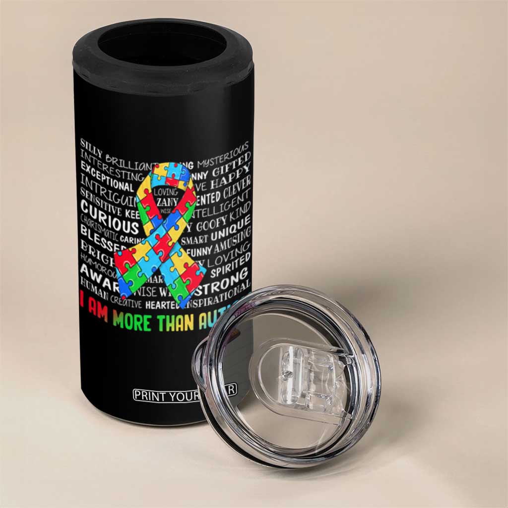 Autism Awareness 4 in 1 Can Cooler Tumbler I Am More Than Autism Brilliant Strong Unique Brave Happy Creative TS09 Print Your Wear