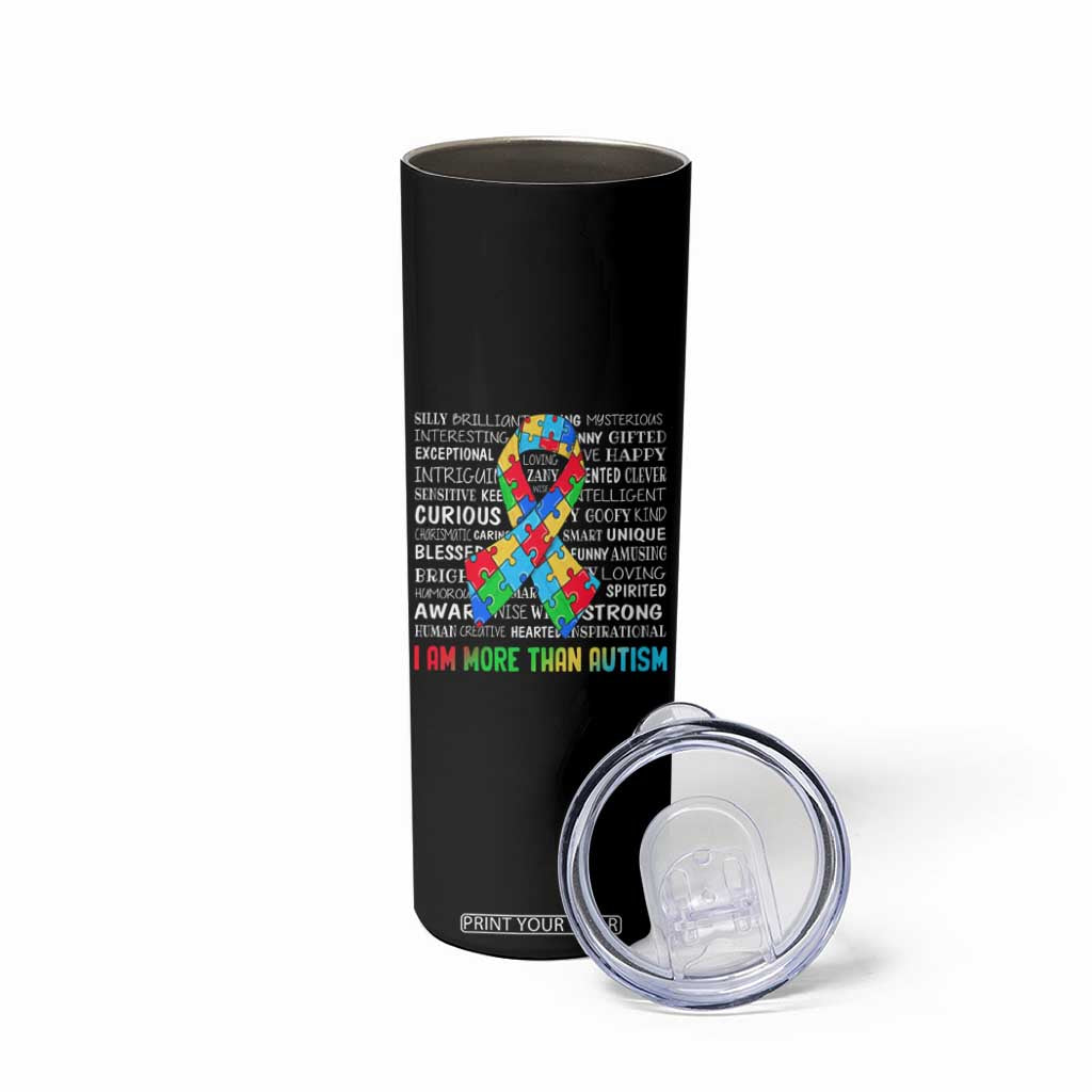 Autism Awareness Skinny Tumbler I Am More Than Autism Brilliant Strong Unique Brave Happy Creative TS09 Print Your Wear