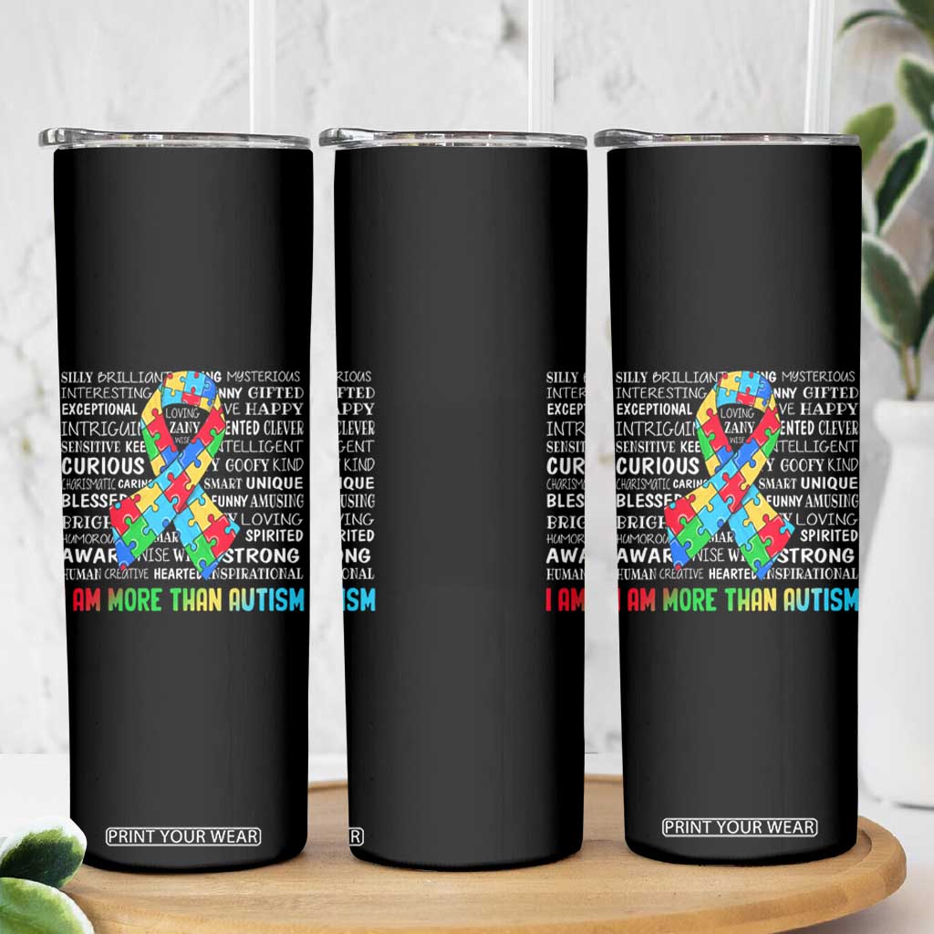 Autism Awareness Skinny Tumbler I Am More Than Autism Brilliant Strong Unique Brave Happy Creative TS09 Print Your Wear