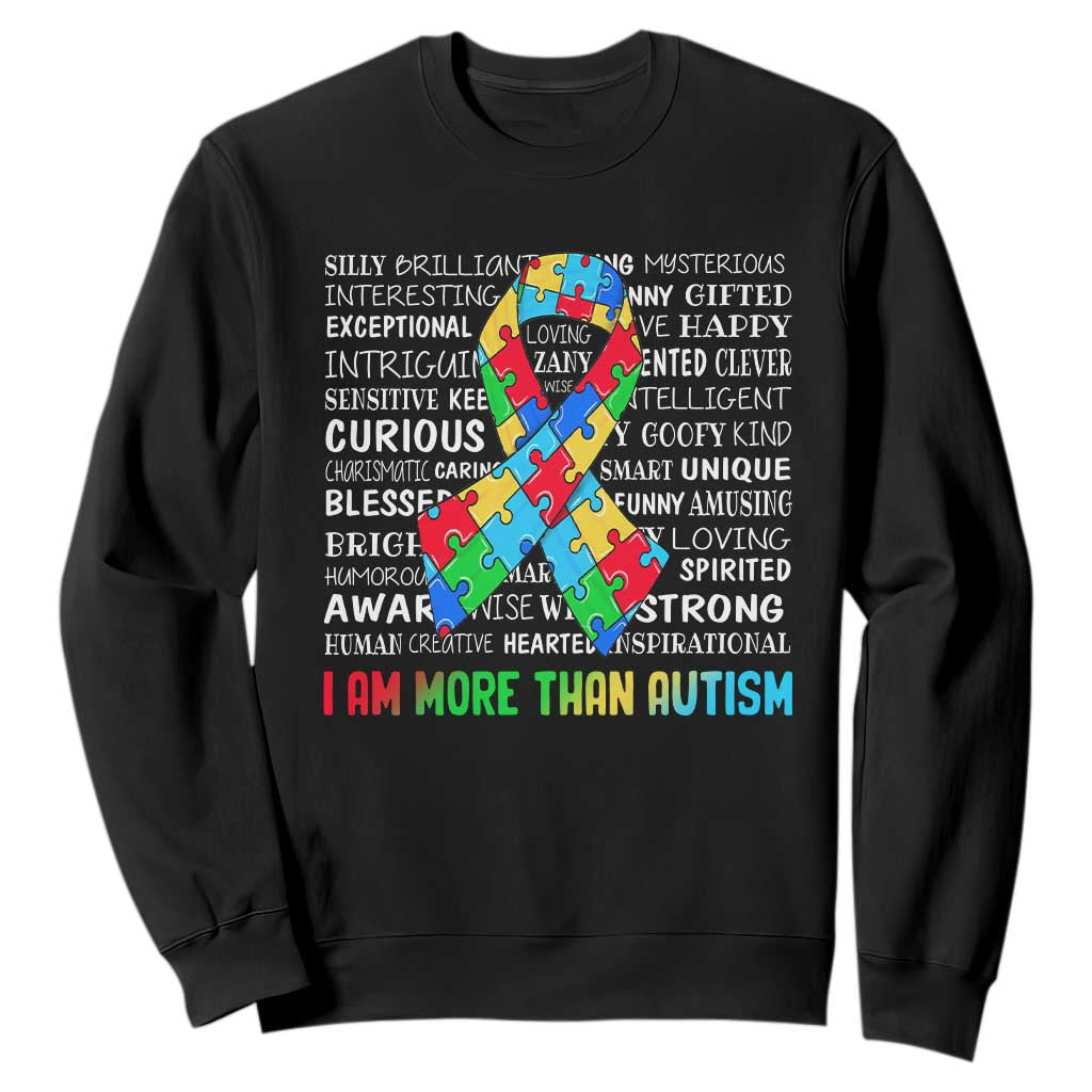 Autism Awareness Sweatshirt I Am More Than Autism Brilliant Strong Unique Brave Happy Creative TS09 Black Printyourwear