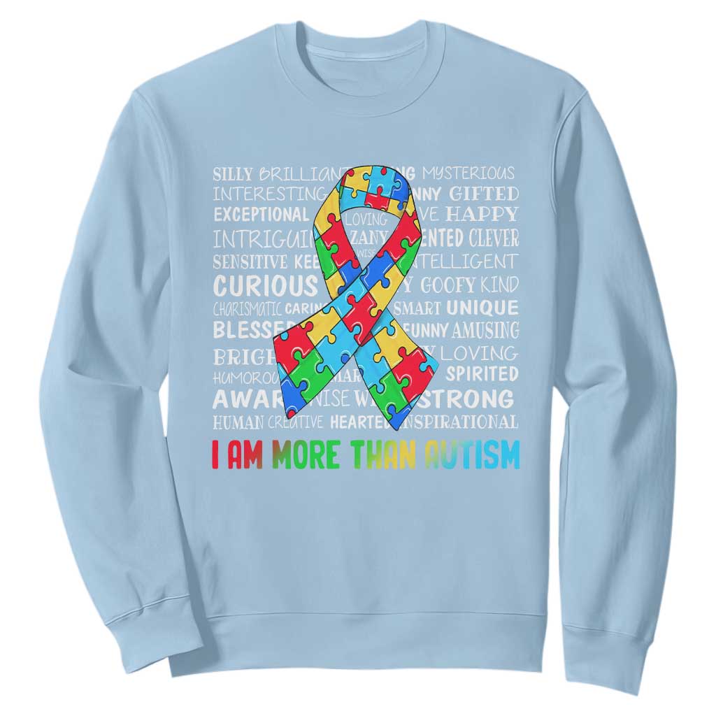 Autism Awareness Sweatshirt I Am More Than Autism Brilliant Strong Unique Brave Happy Creative TS09 Light Blue Printyourwear