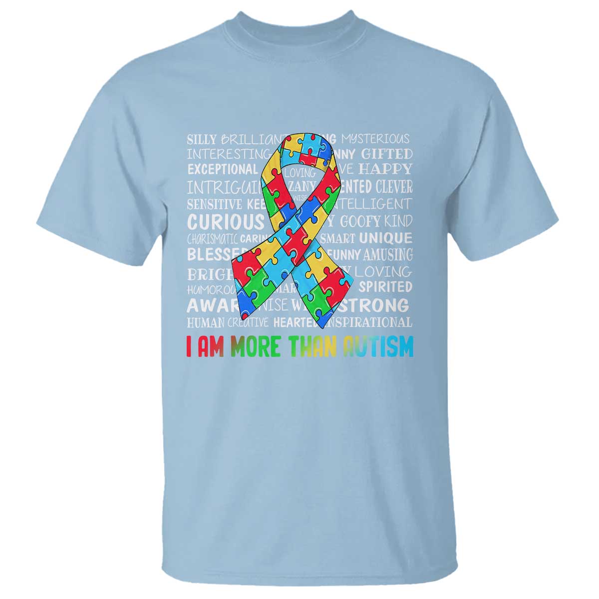 Autism Awareness T Shirt I Am More Than Autism Brilliant Strong Unique Brave Happy Creative TS09 Light Blue Printyourwear