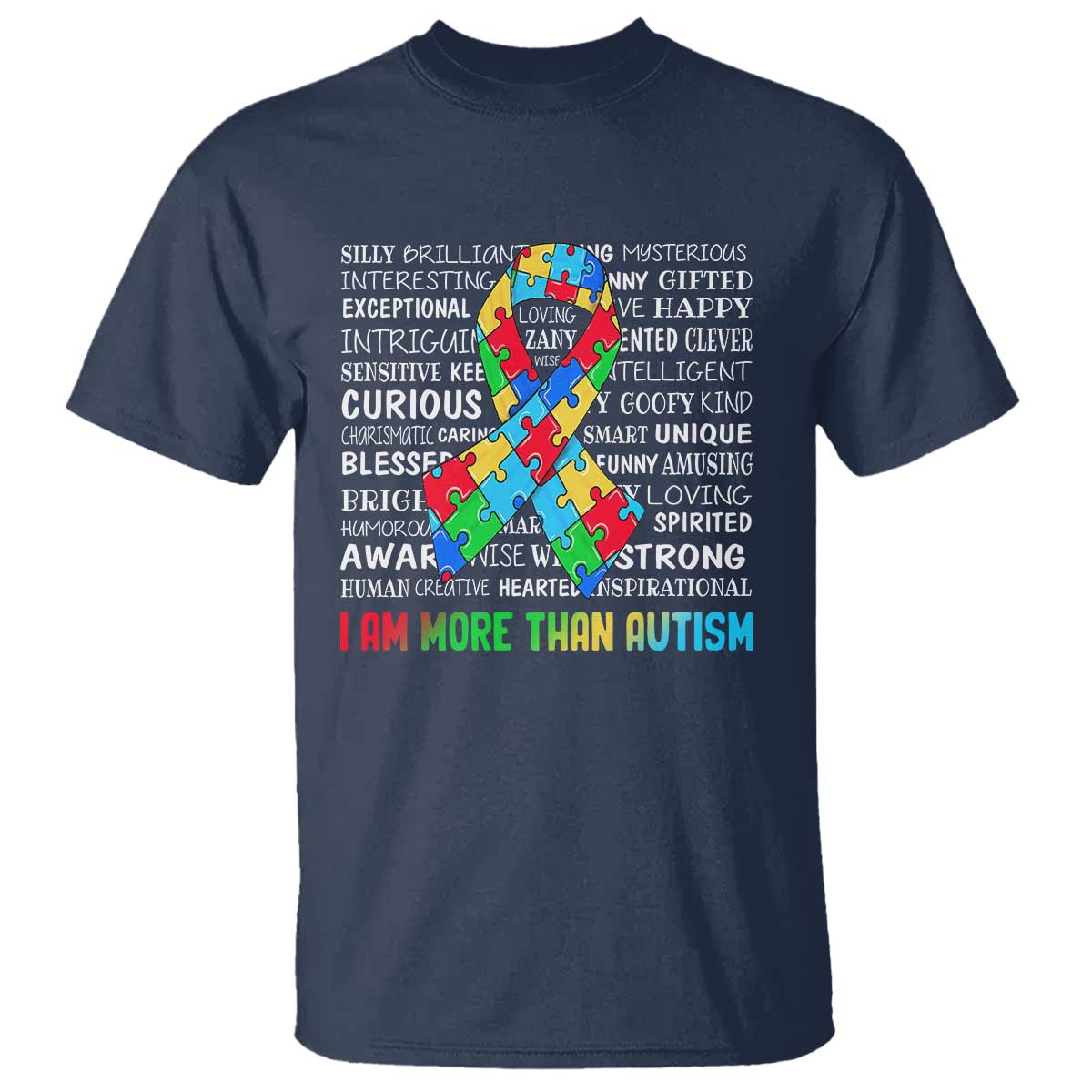 Autism Awareness T Shirt I Am More Than Autism Brilliant Strong Unique Brave Happy Creative TS09 Navy Printyourwear