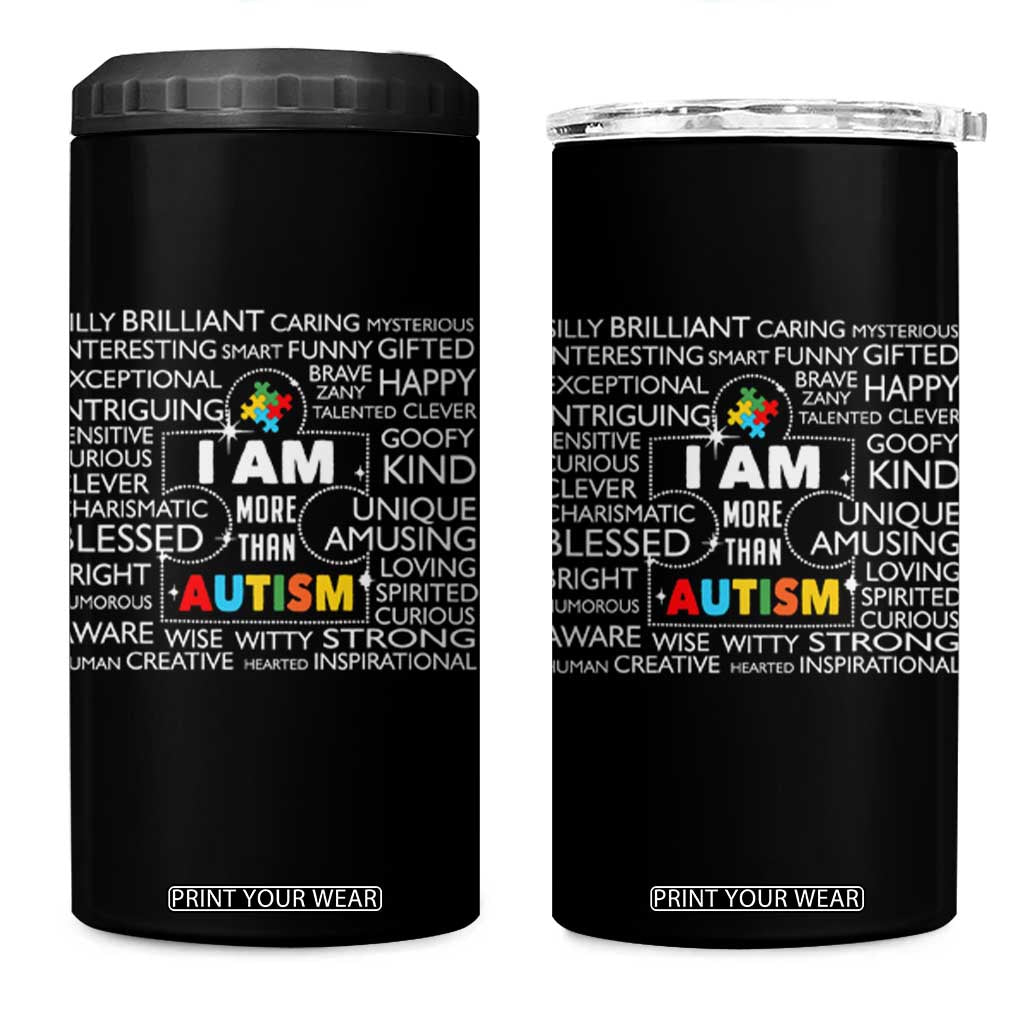 Autism Awareness 4 in 1 Can Cooler Tumbler I Am More Than Autism Brilliant Strong Unique Brave Creative TS09 One Size: 16 oz Black Print Your Wear