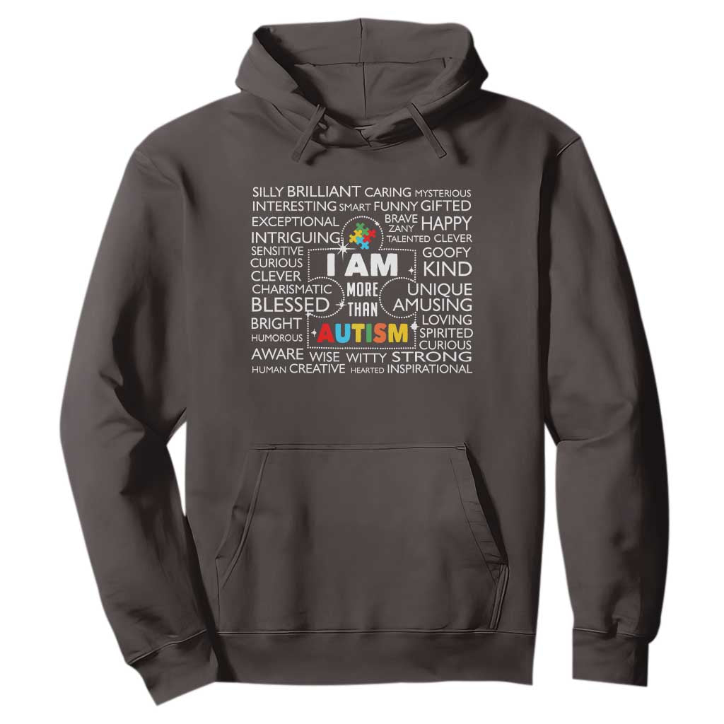 Autism Awareness Hoodie I Am More Than Autism Brilliant Strong Unique Brave Happy Creative TS09 Dark Chocolate Printyourwear
