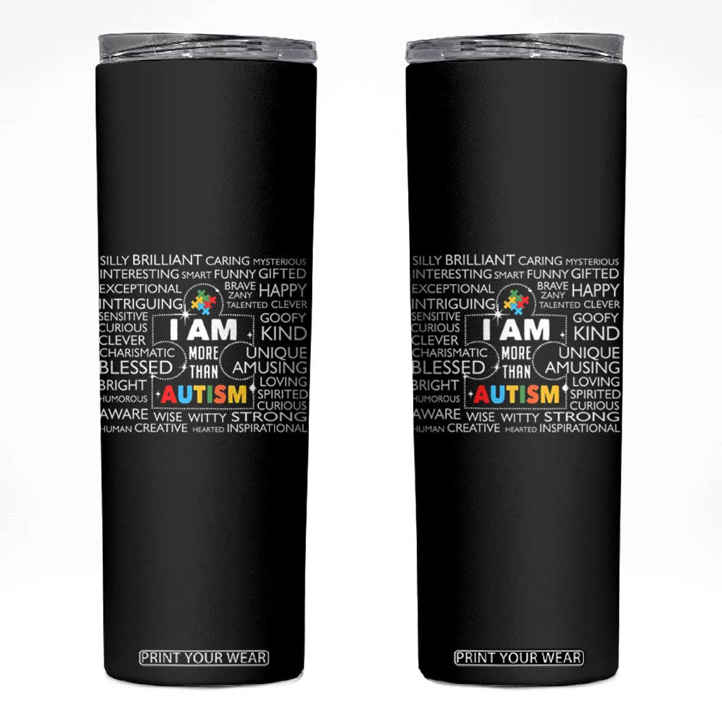 Autism Awareness Skinny Tumbler I Am More Than Autism Brilliant Strong Unique Brave Creative TS09 Black Print Your Wear