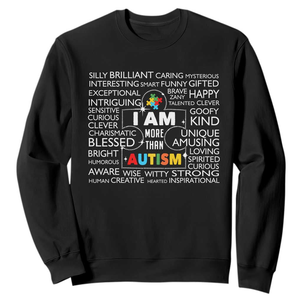 Autism Awareness Sweatshirt I Am More Than Autism Brilliant Strong Unique Brave Happy Creative TS09 Black Printyourwear