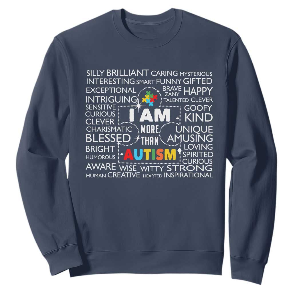 Autism Awareness Sweatshirt I Am More Than Autism Brilliant Strong Unique Brave Happy Creative TS09 Navy Printyourwear