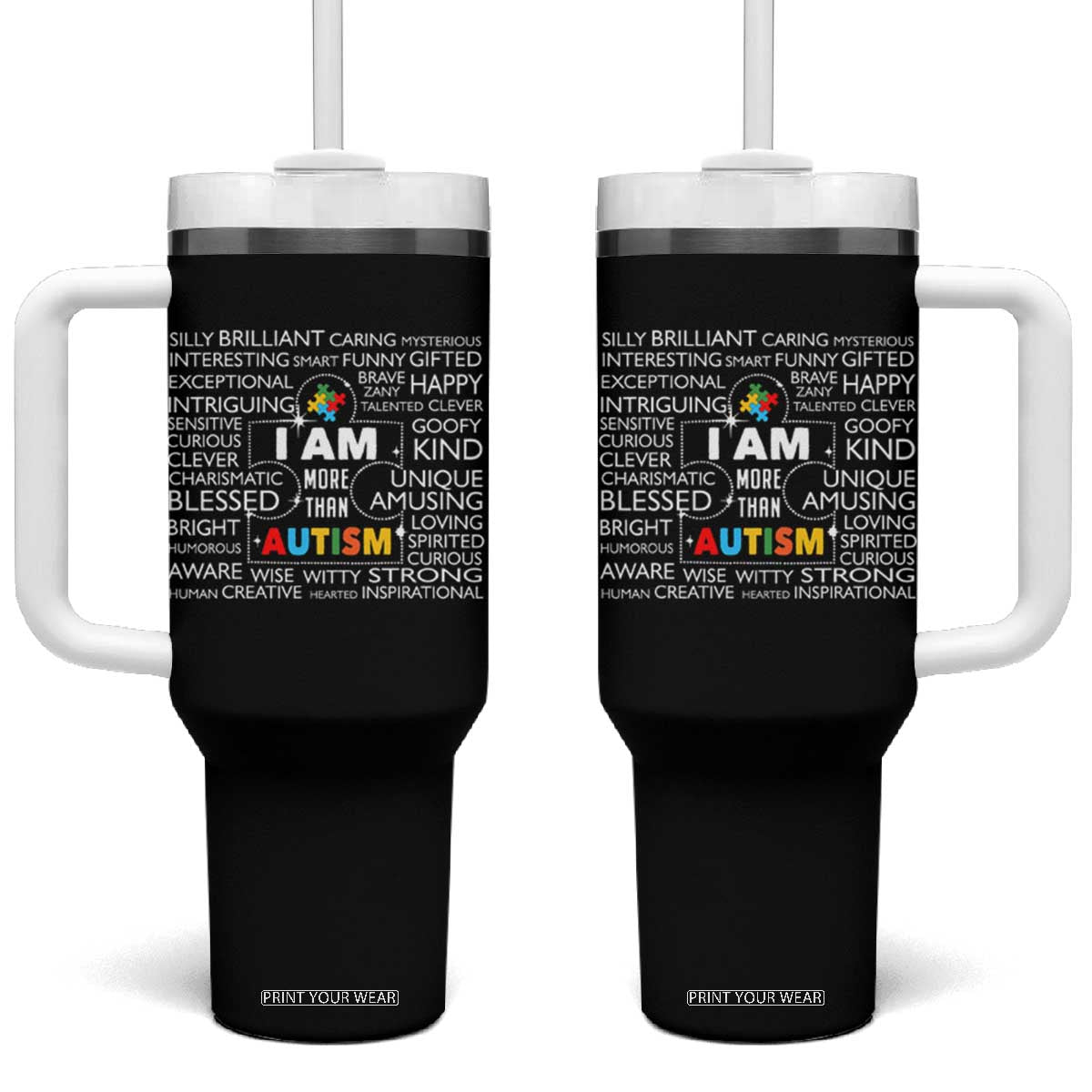 Autism Awareness Tumbler With Handle I Am More Than Autism Brilliant Strong Unique Brave Creative TS09 One Size: 40 oz Black Print Your Wear