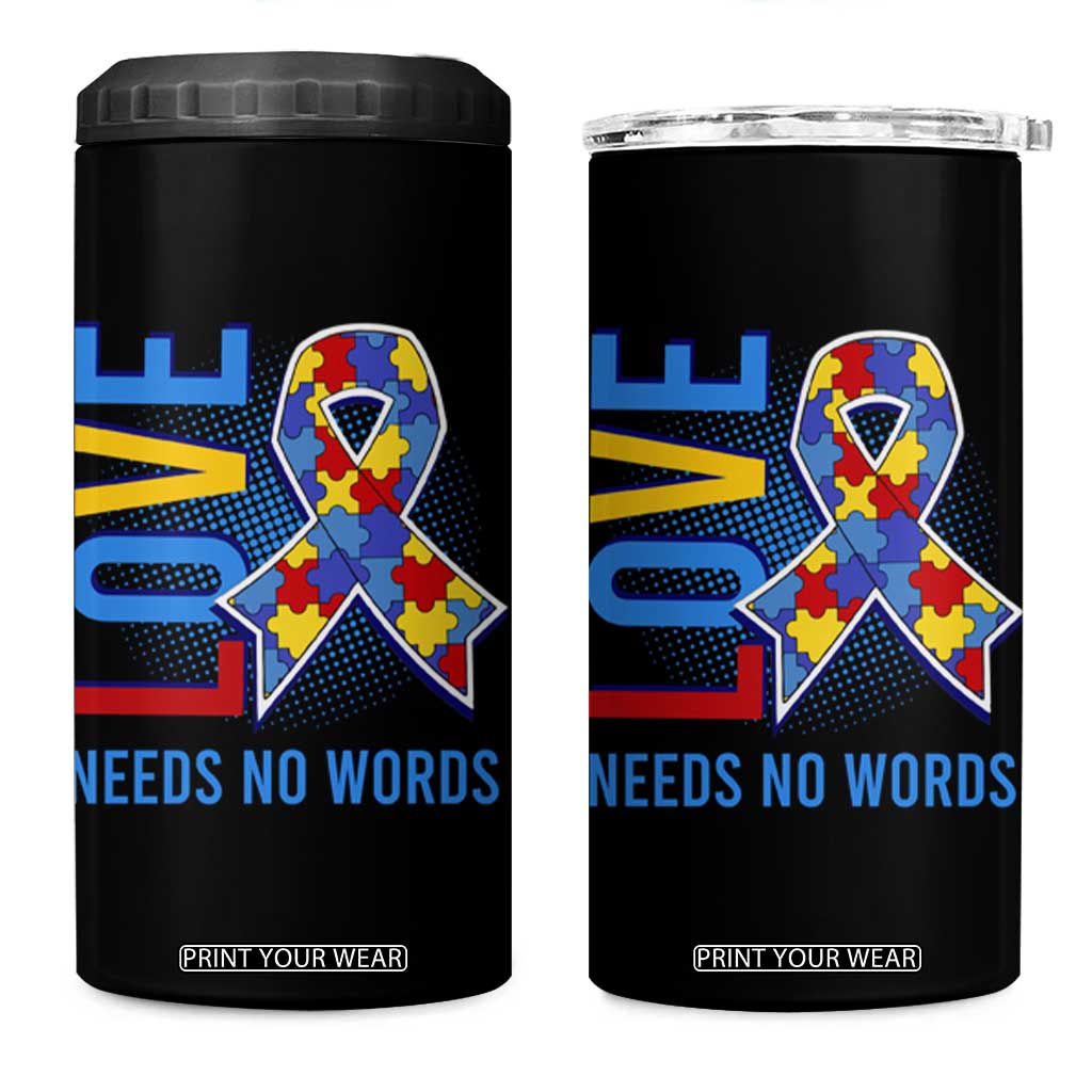 Autism Awareness 4 in 1 Can Cooler Tumbler Love Needs No Words Puzzle Heart TS09 One Size: 16 oz Black Print Your Wear