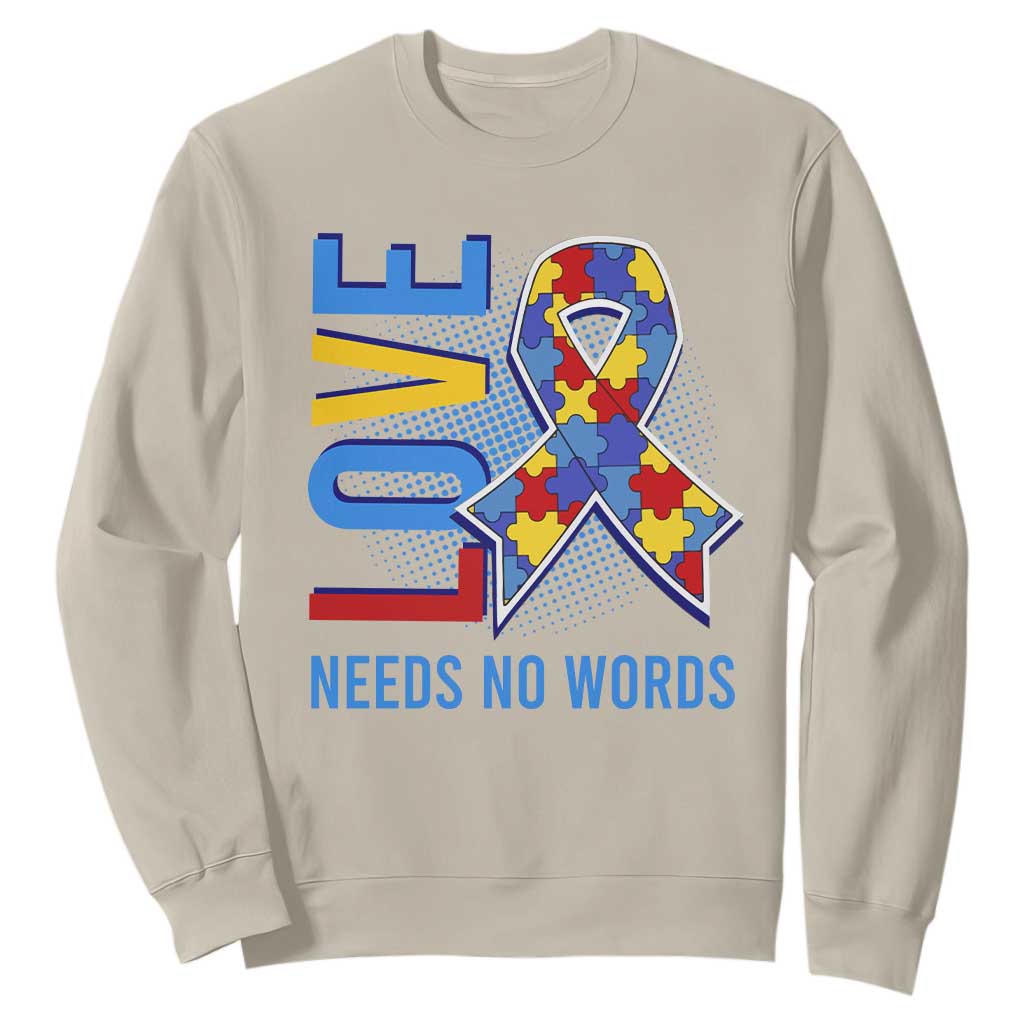 Autism Awareness Sweatshirt Love Needs No Words Puzzle Heart TS09 Sand Printyourwear
