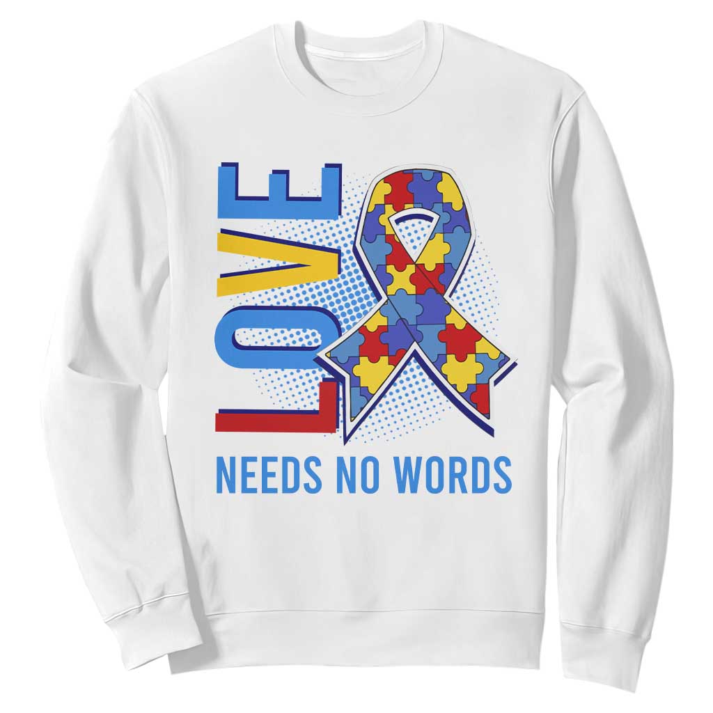 Autism Awareness Sweatshirt Love Needs No Words Puzzle Heart TS09 White Printyourwear